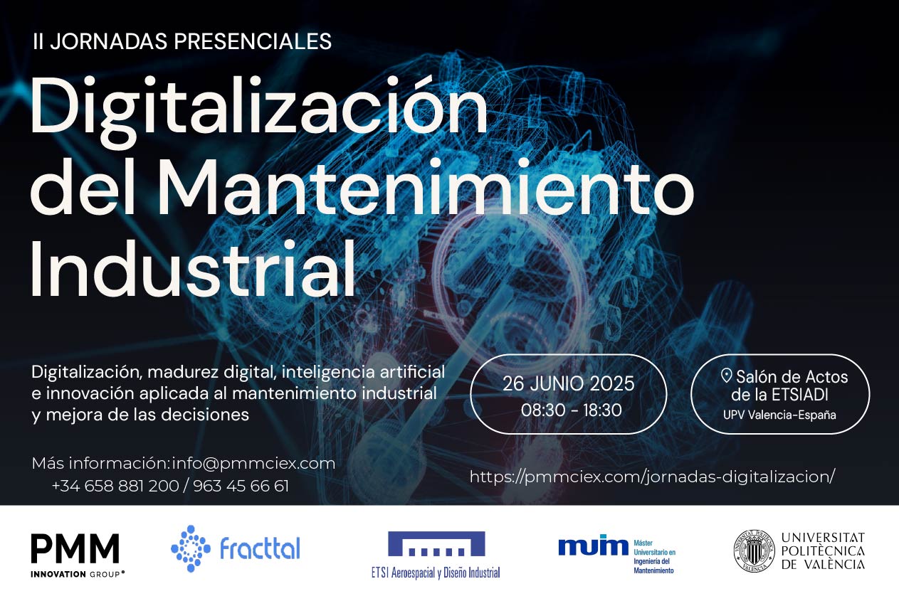 II JORNADAS SOBRE DIGITALIZACIÓN DEL MANTENIMIENTO INDUSTRIAL - Valencia, 26 de junio 2025 II JORNADAS SOBRE DIGITALIZACIÓN DEL MANTENIMIENTO INDUSTRIAL - Valencia, 26 de junio 2025